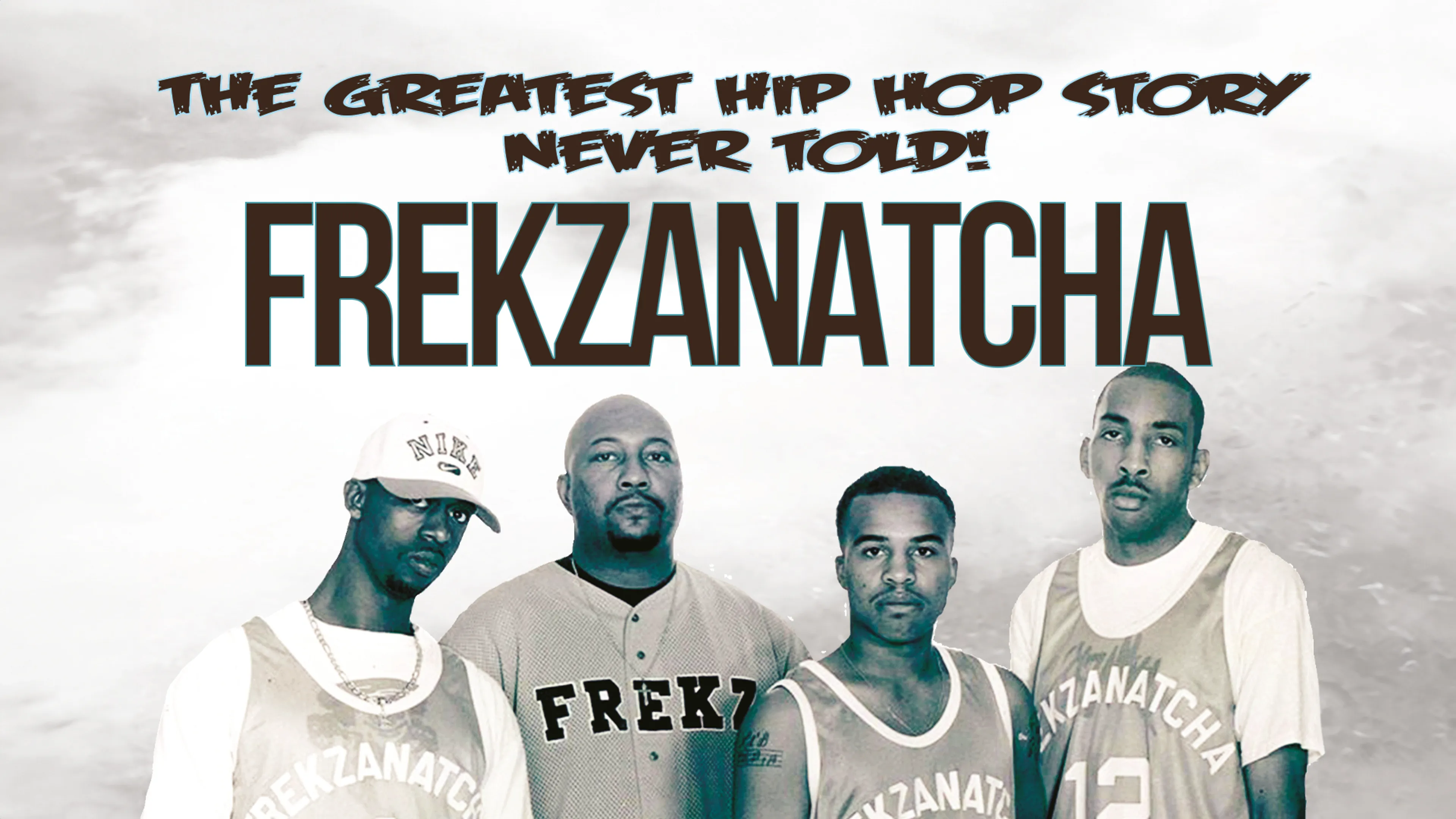 The Greatest Hip Hop Story Never Told: FrekzaNatcha poster